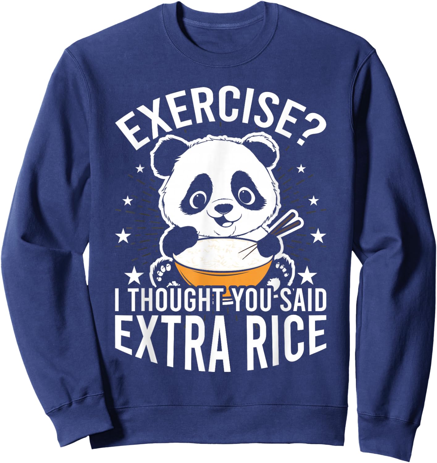 Panda Exercise I Thought You Said Extra Rice Funny Gym Sweatshirt - Sweatshirt | Navy