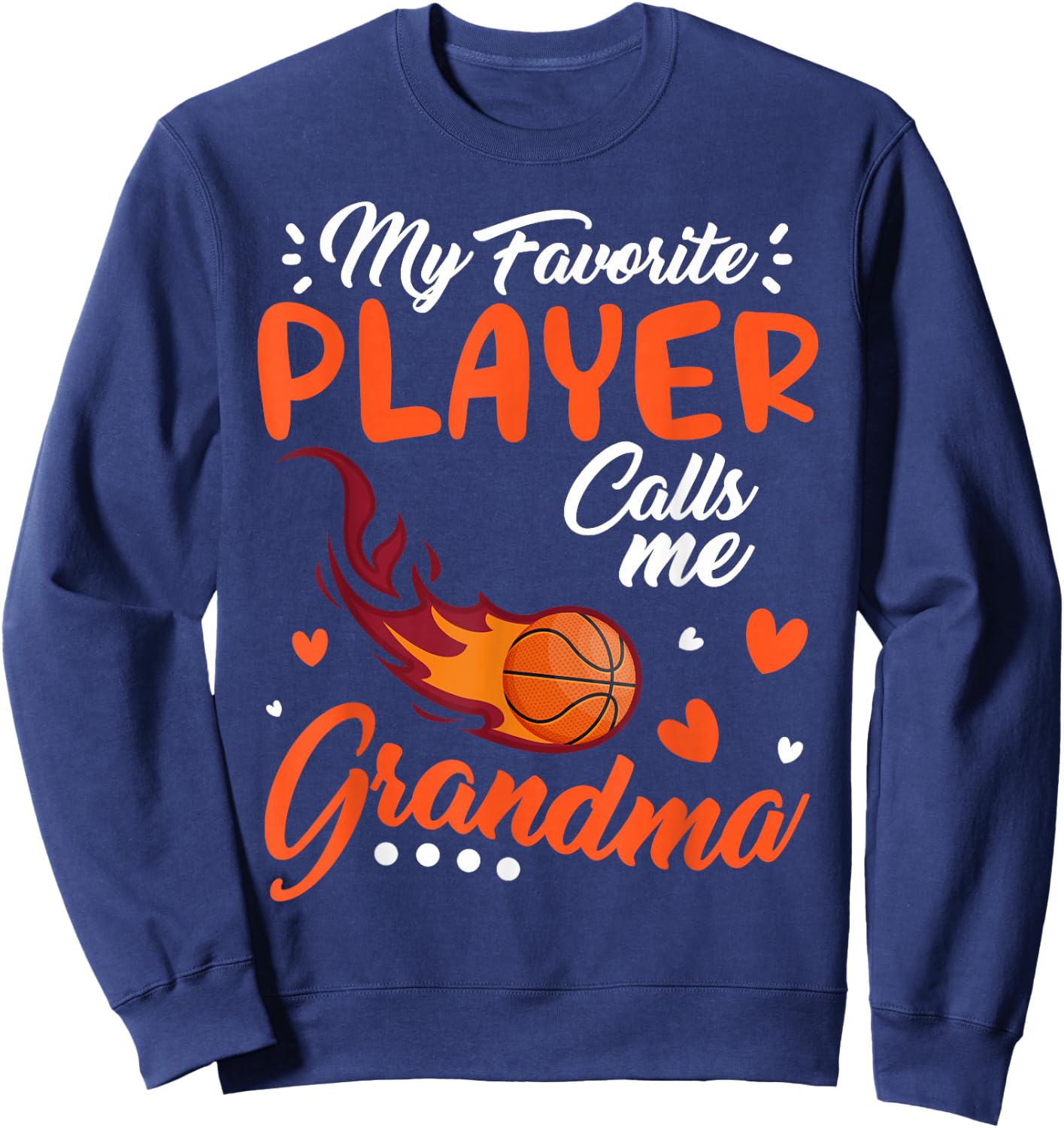 My Favorite Basketball Player Calls Me Grandma Family Cheer Sweatshirt - Sweatshirt | Navy