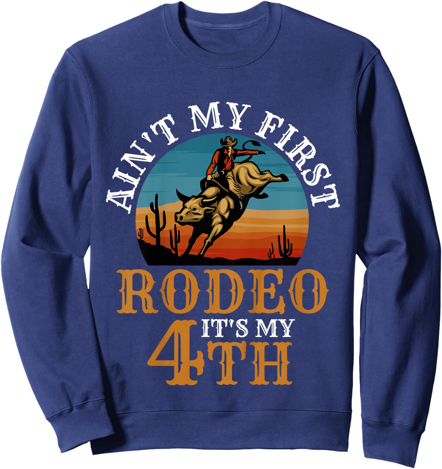 Ain't My First Rodeo Bull Riding 4th Birthday For Kids Funny Sweatshirt - Sweatshirt | Navy