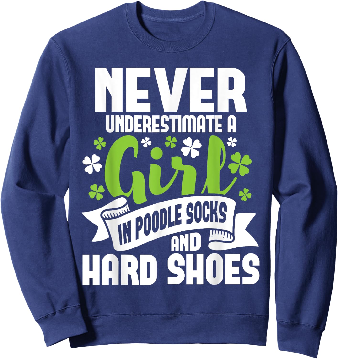 Girl In Poodle Socks - Irish Dancer Ceili Reel Dance Feis Sweatshirt - Sweatshirt | Navy