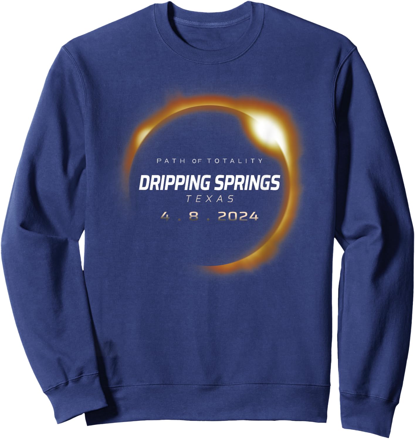 Total Solar Eclipse 2024 Dripping Springs Texas April 8 2024 Sweatshirt - Sweatshirt | Navy