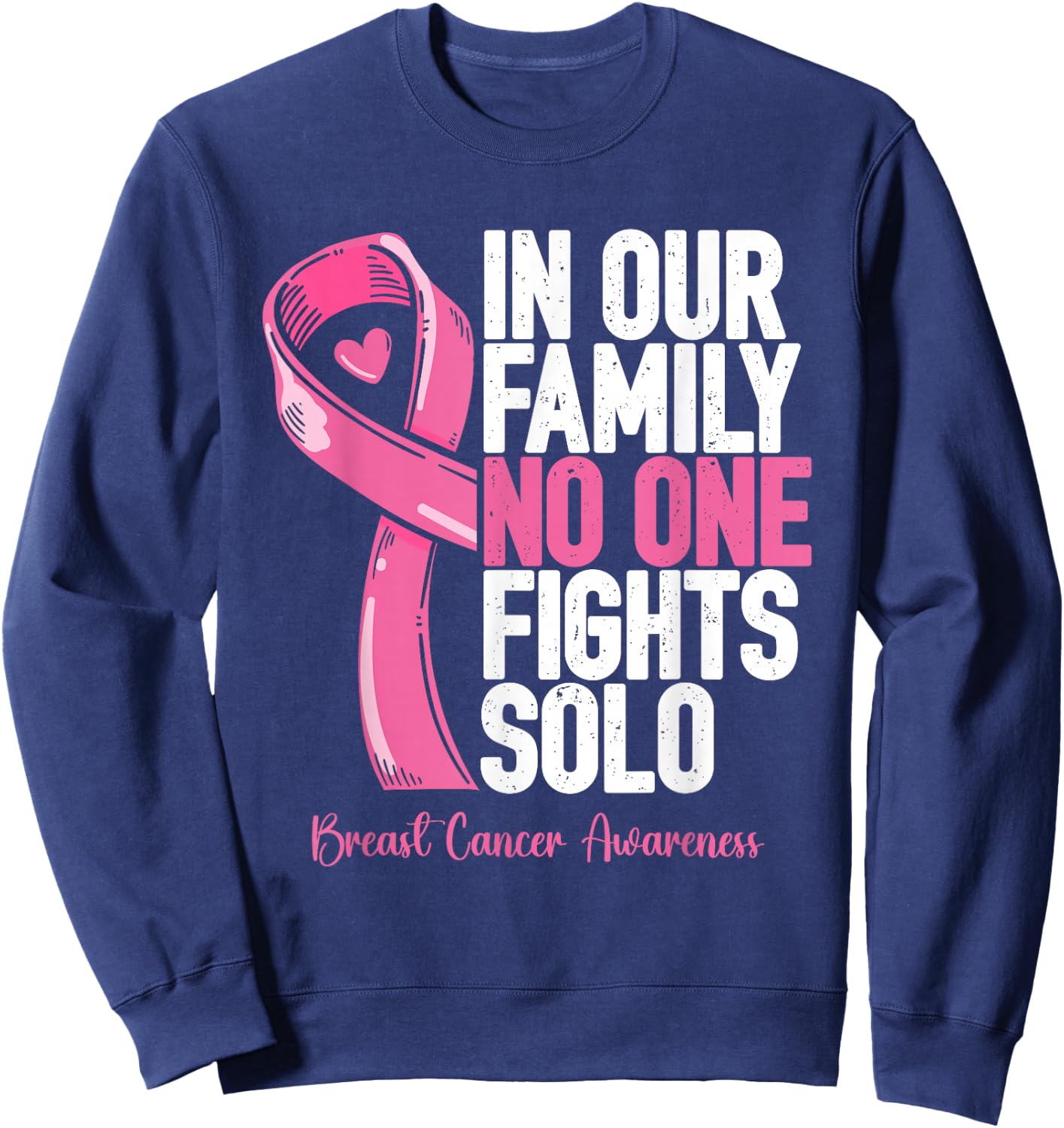 Breast Cancer Support Family Women Breast Cancer Awareness Sweatshirt - Sweatshirt | Navy