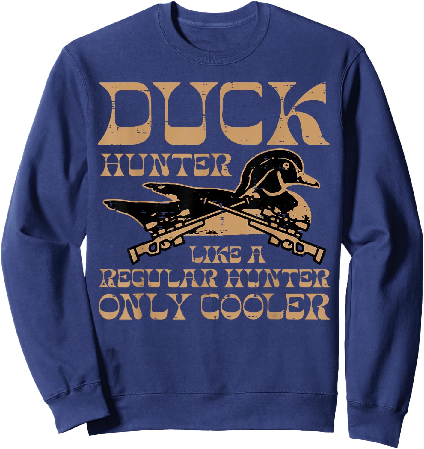 Duck Hunter Cooler Funny Waterfowl Hunting Men Women Kids Sweatshirt - Sweatshirt | Navy