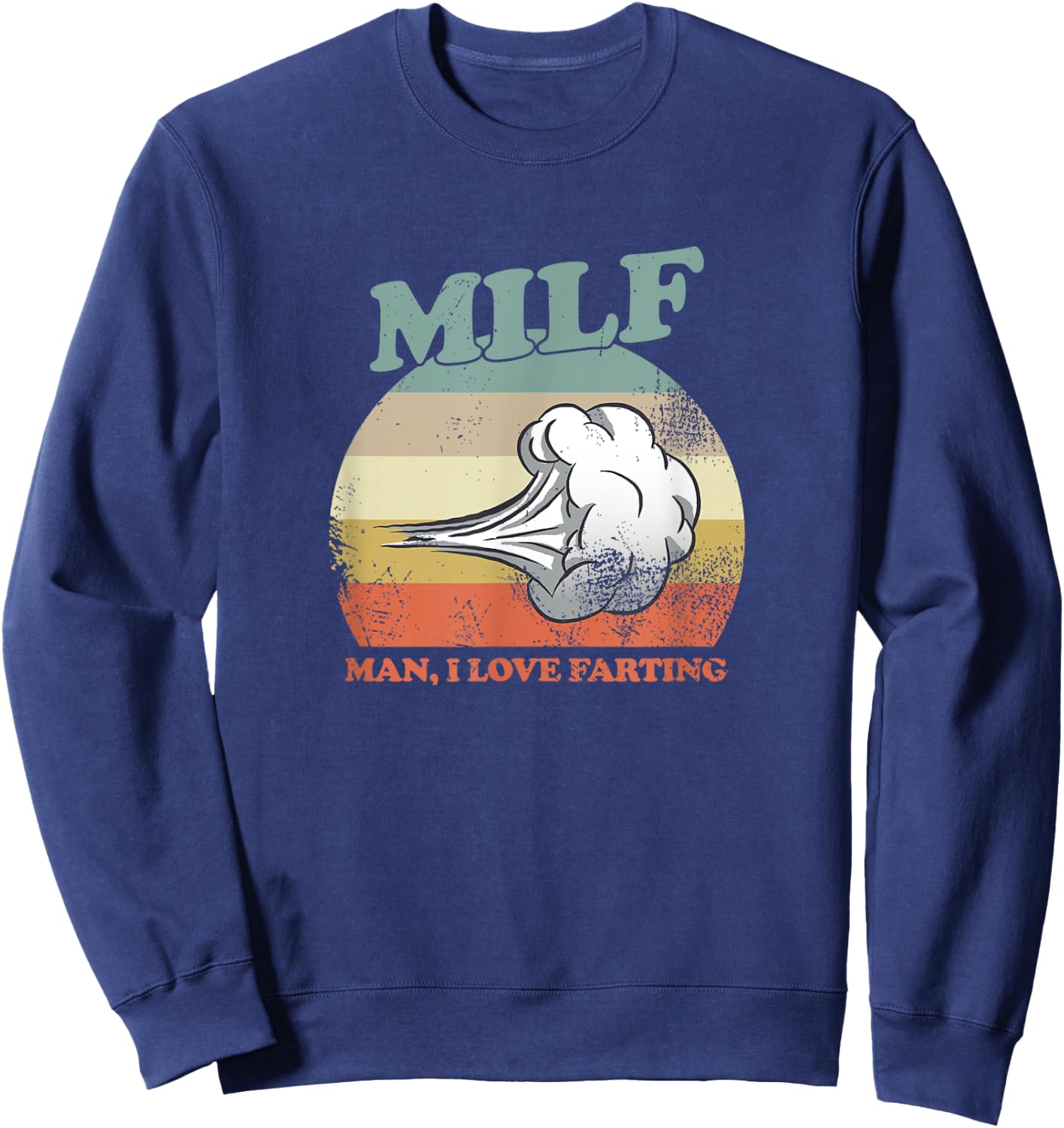 Man I Love Farting | Man I Love Farting M.I.L.F Sweatshirt - Sweatshirt | Navy