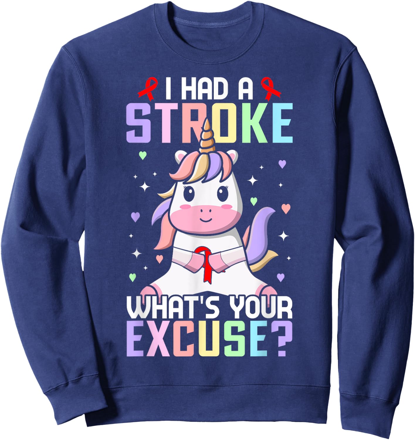 I Had A Stroke What's Your Excuse Stroke Survivor Girl Sweatshirt - Sweatshirt | Navy