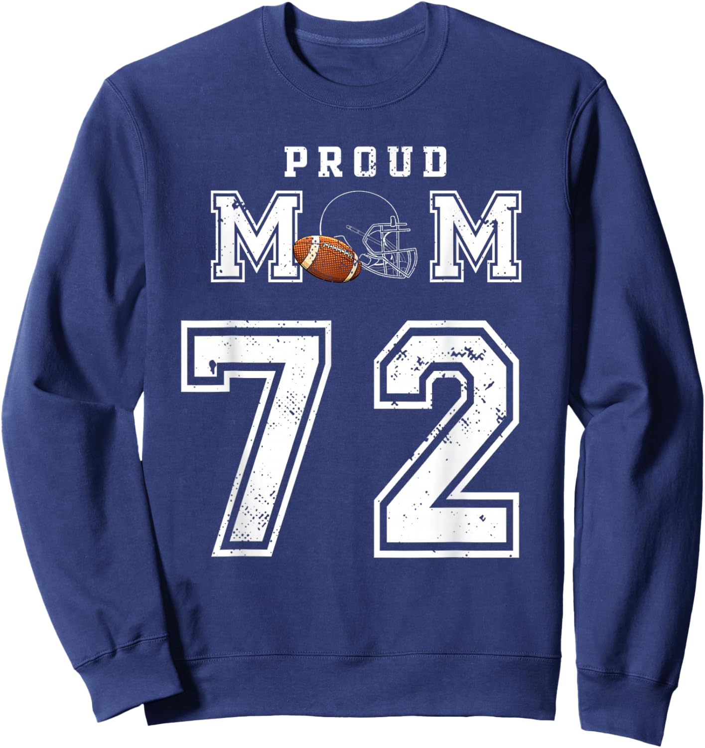 Custom Proud Football Mom Number 72 Personalized Sweatshirt - Sweatshirt | Navy