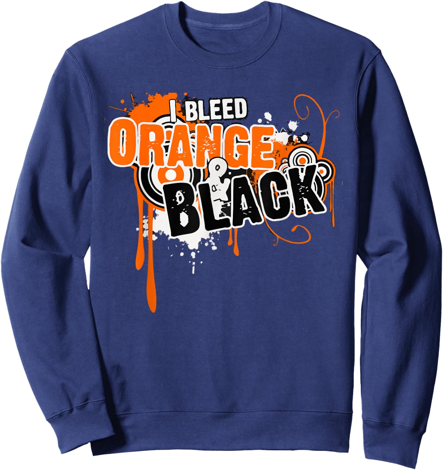 I Bleed Black & Orange Sports Team Game Day Sweatshirt - Sweatshirt | Navy