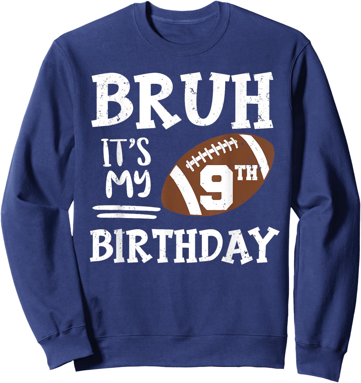 Bruh It's My 9th Birthday 9 Year Old Football Player Sweatshirt - Sweatshirt | Navy