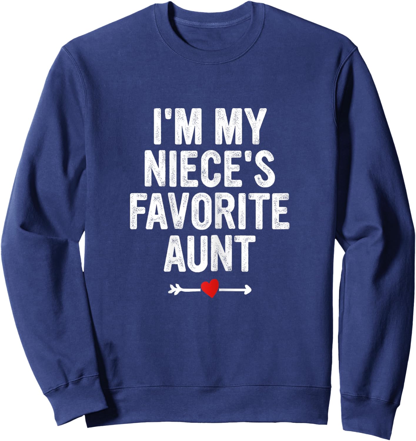 I'm My Niece's Favorite Aunt Funny Proud Auntie Cool Women Sweatshirt - Sweatshirt | Navy