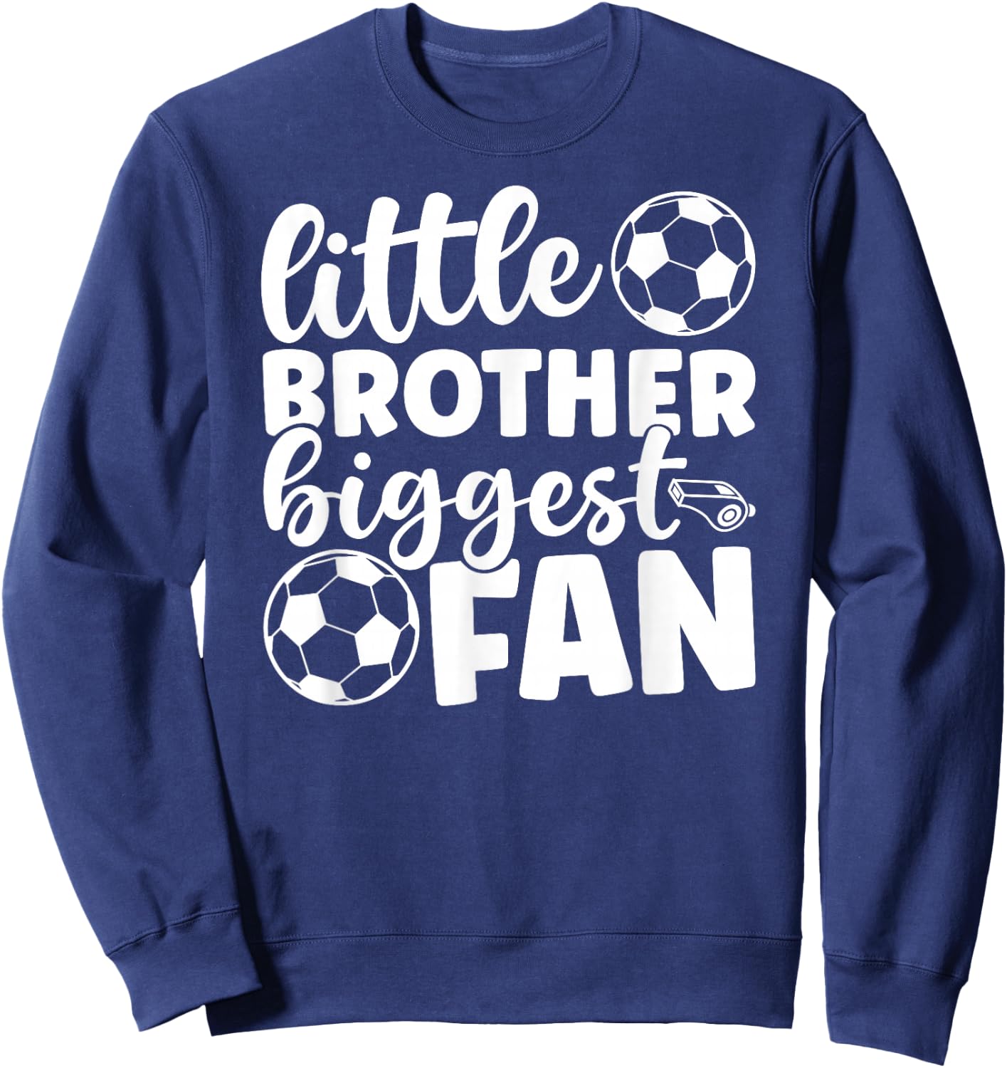 Little Brother Soccer Brother Of A Soccer Player Soccer Bro Sweatshirt - Sweatshirt | Navy