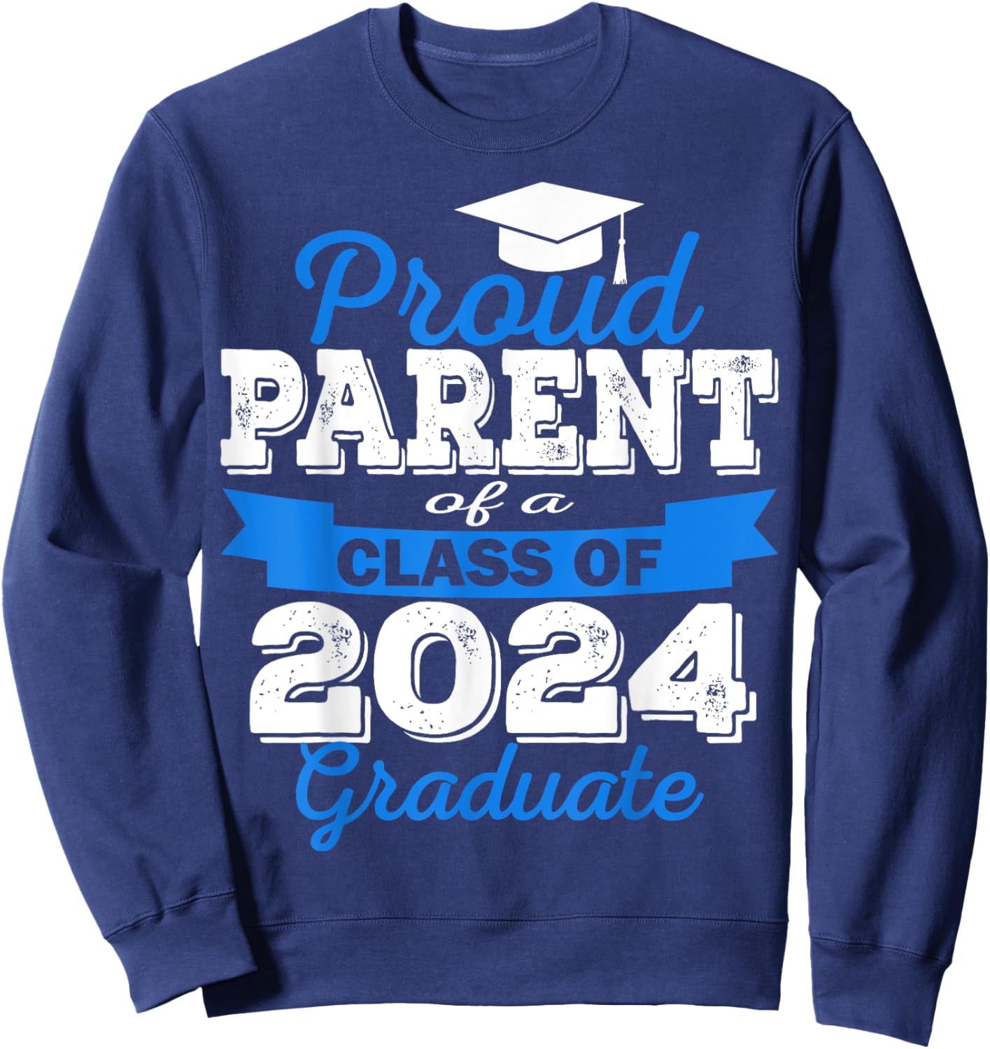 Super Proud Parent of 2024 Graduate Awesome Family College Sweatshirt - Sweatshirt | Navy