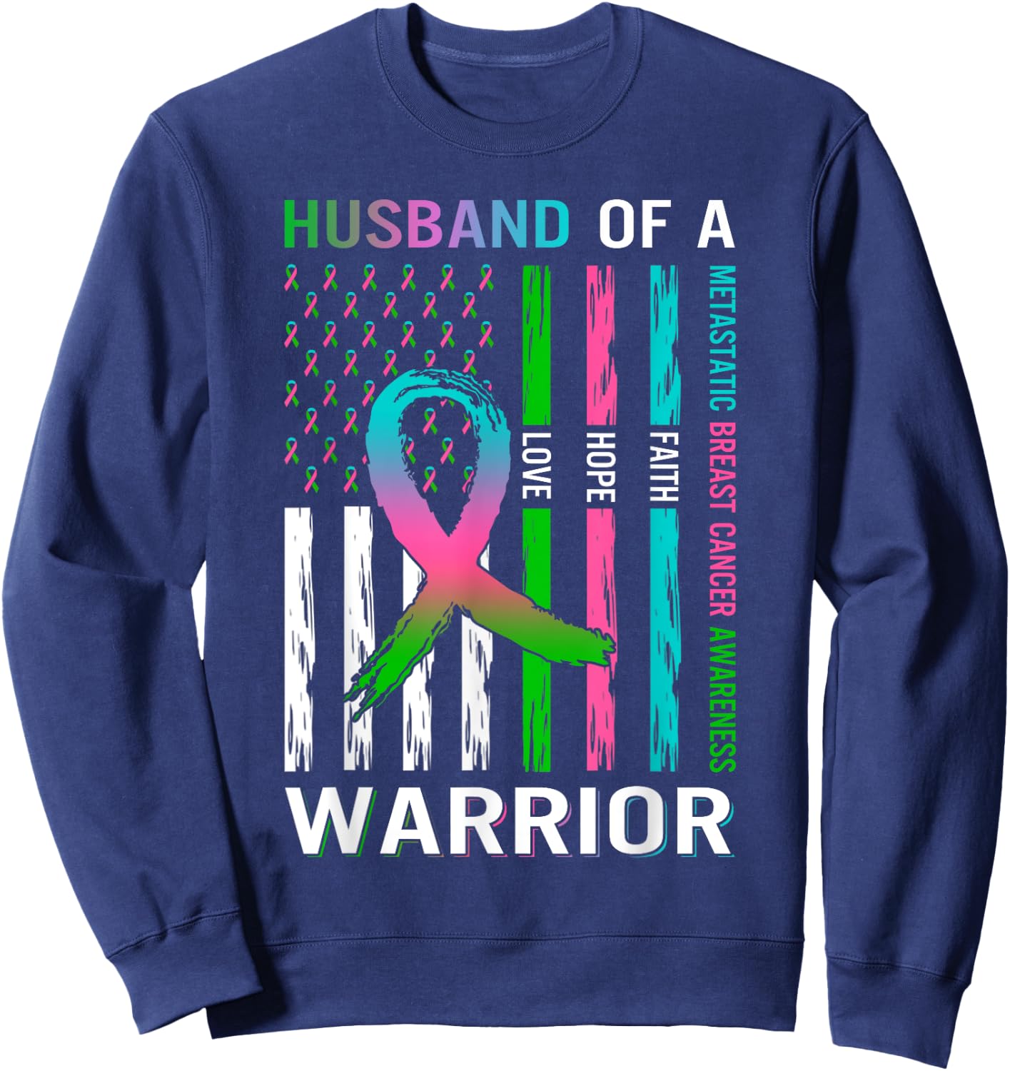 Flag Husband Of A Warrior Metastatic Breast Cancer Awareness Sweatshirt - Sweatshirt | Navy