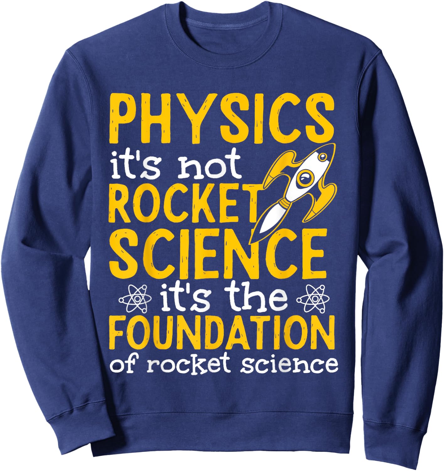 Science Physics Teacher Physics Is Not Rocket Science Men Women Sweatshirt - Sweatshirt | Navy
