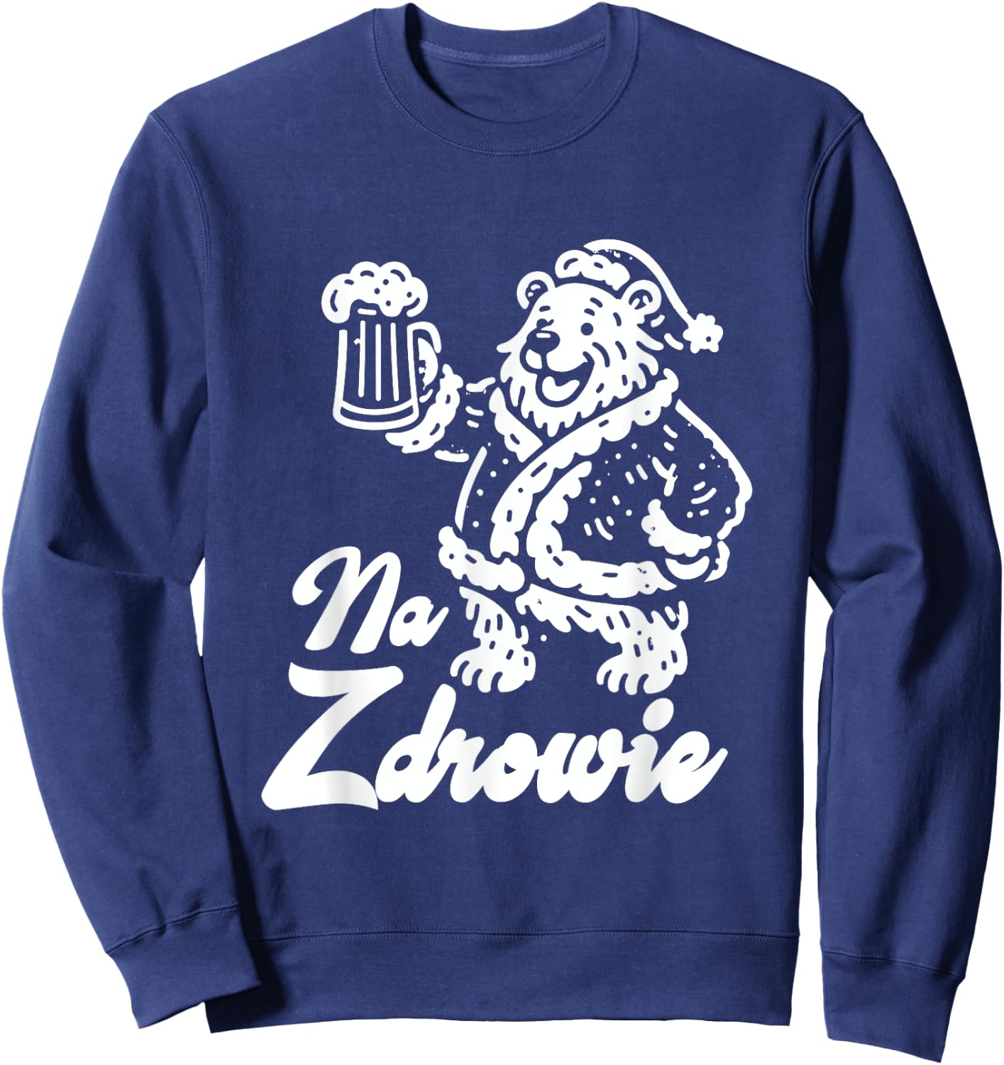 Na Zdrowie Polish Dyngus Day Bear Drinking Beer Poland Pride Sweatshirt - Sweatshirt | Navy