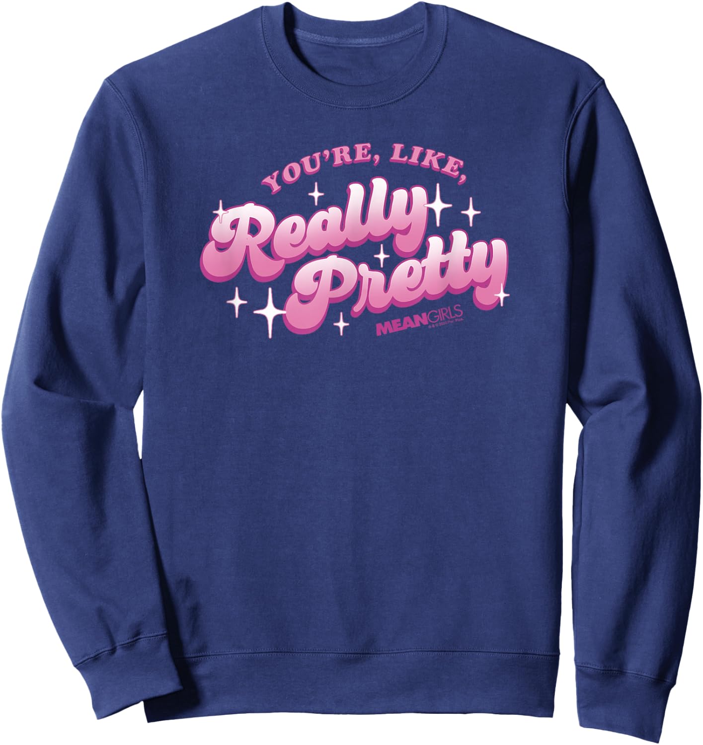 Mean Girls You're Like Really Pretty Sparkling Text Sweatshirt - Sweatshirt | Navy
