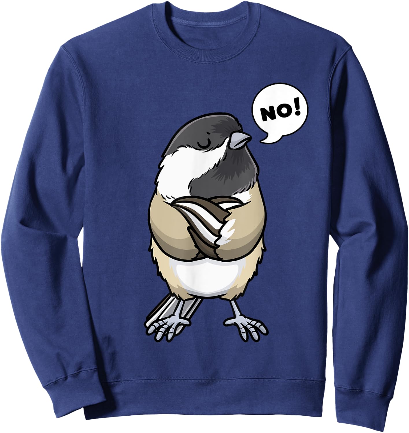 Stubborn Black Capped Chickadee Birding Birder Bird Watching Sweatshirt - Sweatshirt | Navy