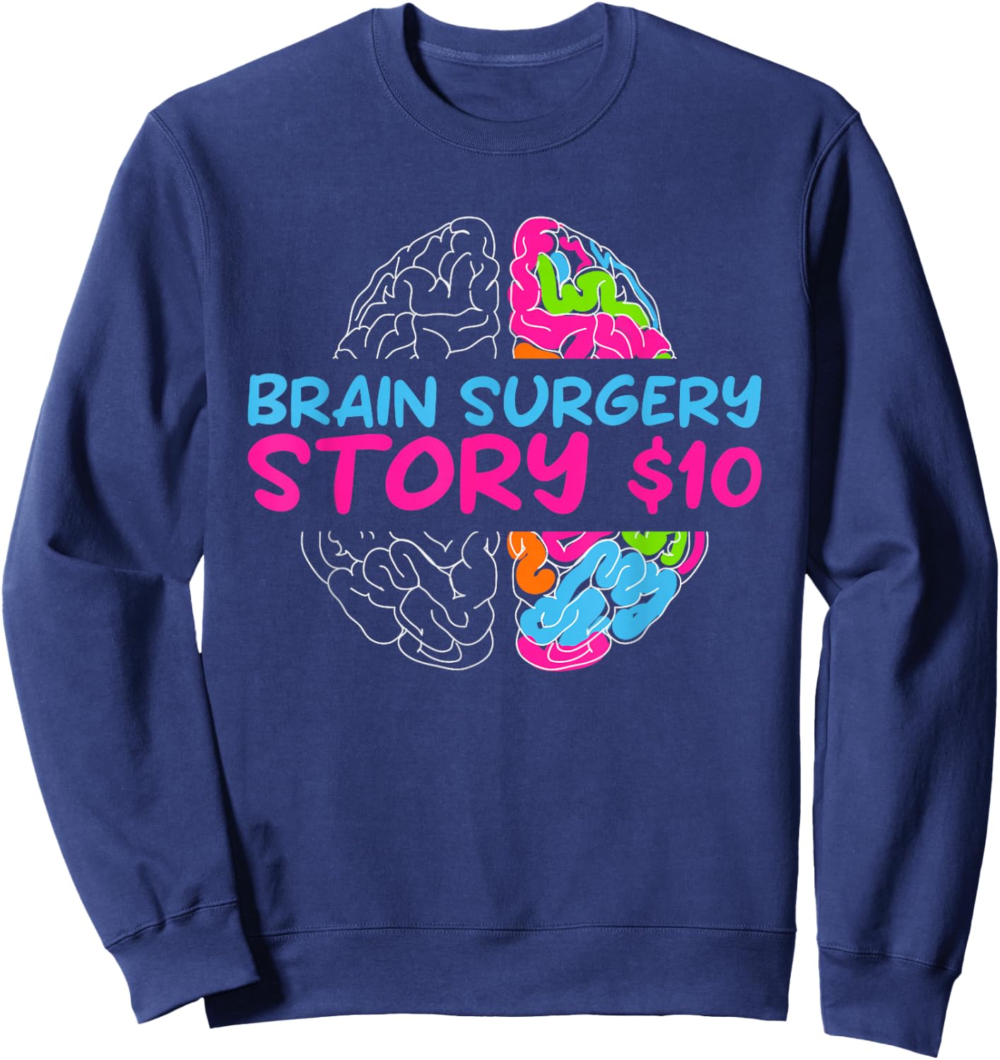 Funny History of Brain Surgery 10$ | Brain Survivors Sweatshirt - Sweatshirt | Navy