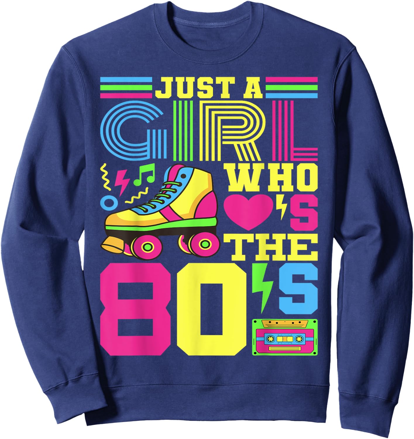 Just A Girl Who Loves The 80s Party 80s Outfit 1980s Costume Sweatshirt - Sweatshirt | Navy