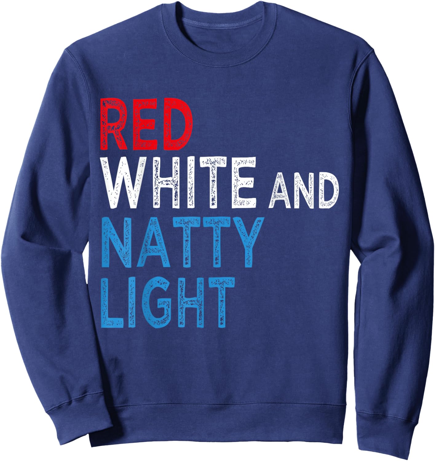 Red White & Natty-Light Women Beer Lovers Amusing Sweatshirt - Sweatshirt | Navy