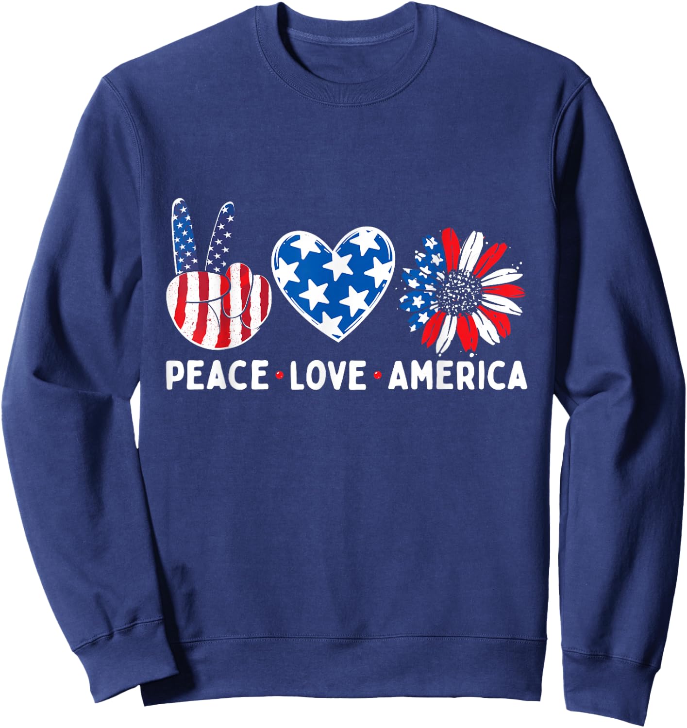 Peace Love America USA American Flag Patriotic 4th of July Sweatshirt - Sweatshirt | Navy