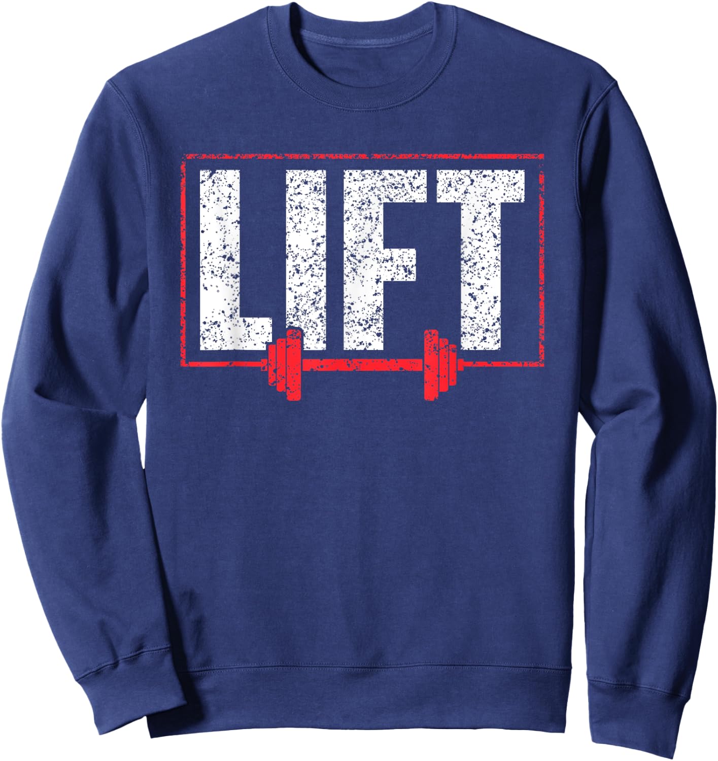 Lift Workout Lifting Gym Weightlifting Sweatshirt - Sweatshirt | Navy