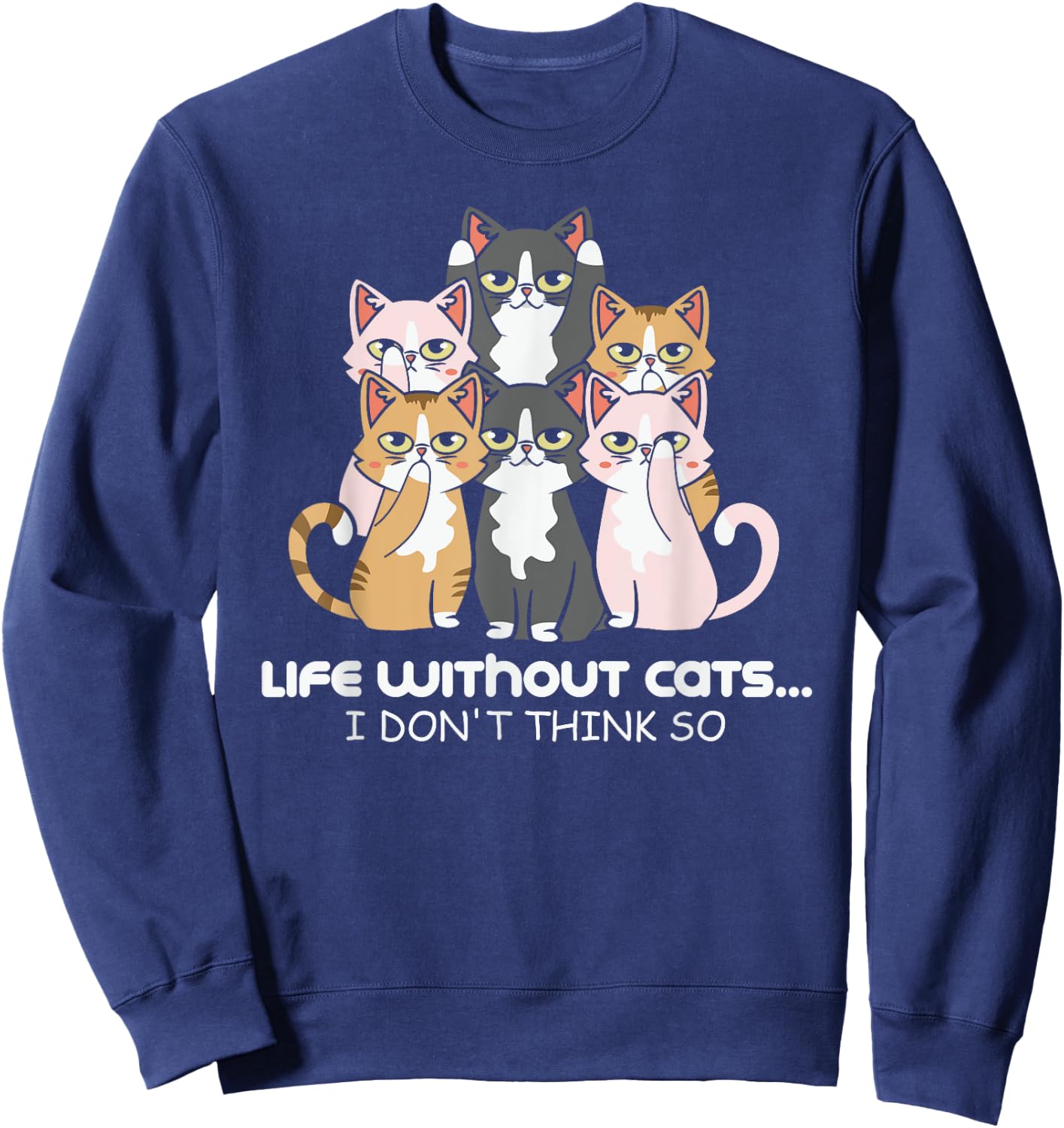 Life Without Cats? I Don't Think So Print Sweatshirt - Sweatshirt | Navy