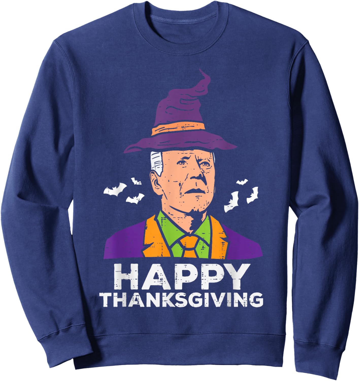 Joe Biden Witch Hat Happy Thanksgiving Halloween Costume Sweatshirt - Sweatshirt | Navy