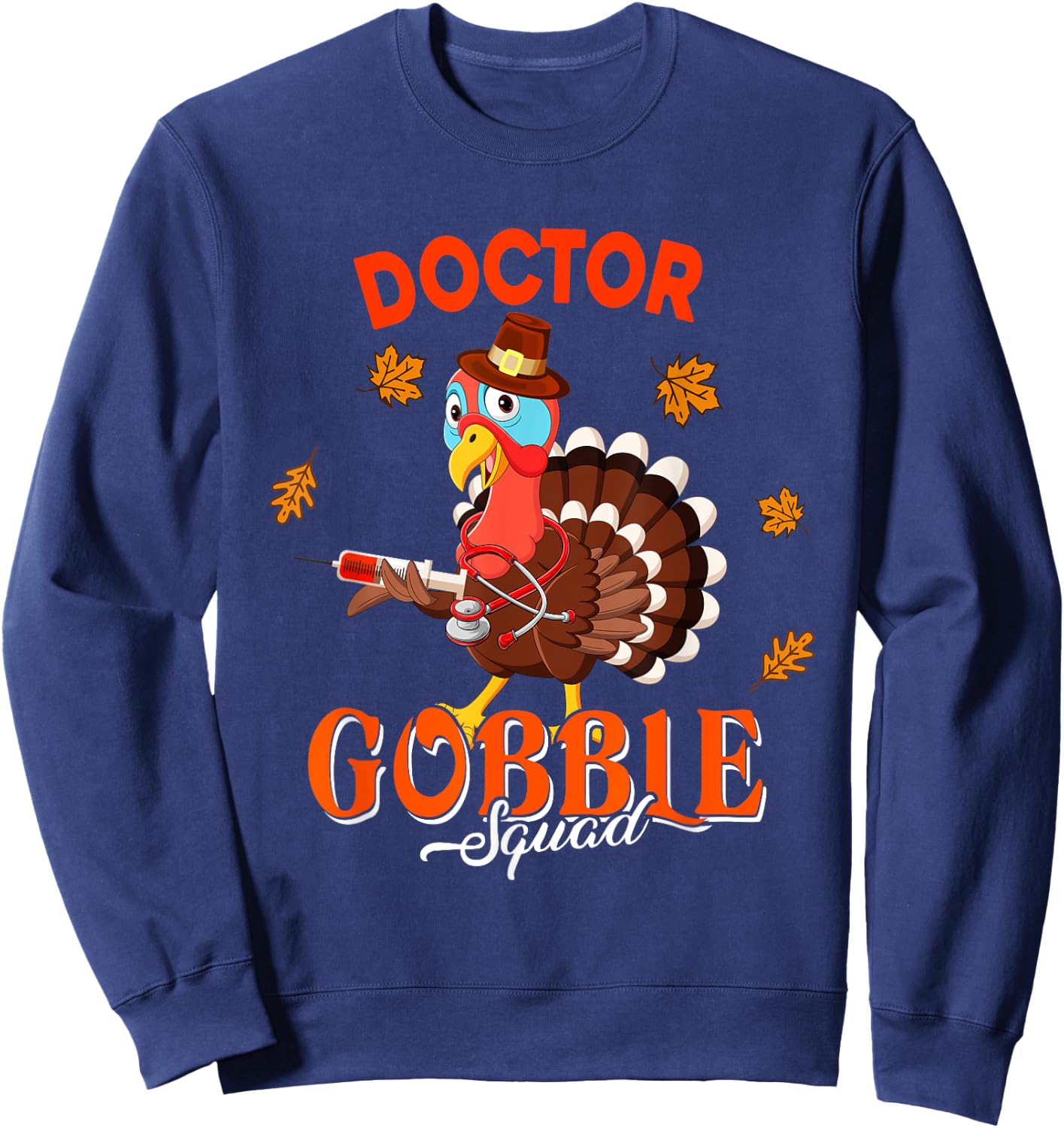 Doctor Gobble Squad Thanksgiving Fall Turkey Proud Job Sweatshirt - Sweatshirt | Navy