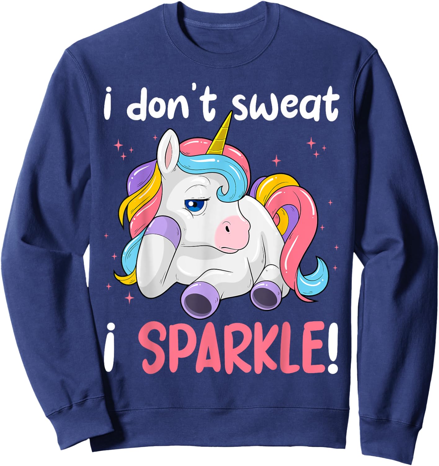 I Don't Sweat, Unicorn I Sparkle Magical Gym Workout Sweatshirt - Sweatshirt | Navy