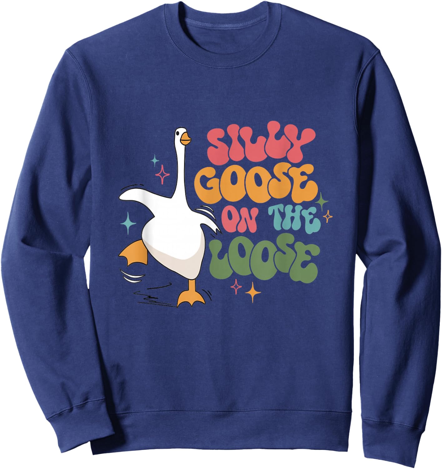 Silly Goose On The Loose retro groovy silly goose club Sweatshirt - Sweatshirt | Navy