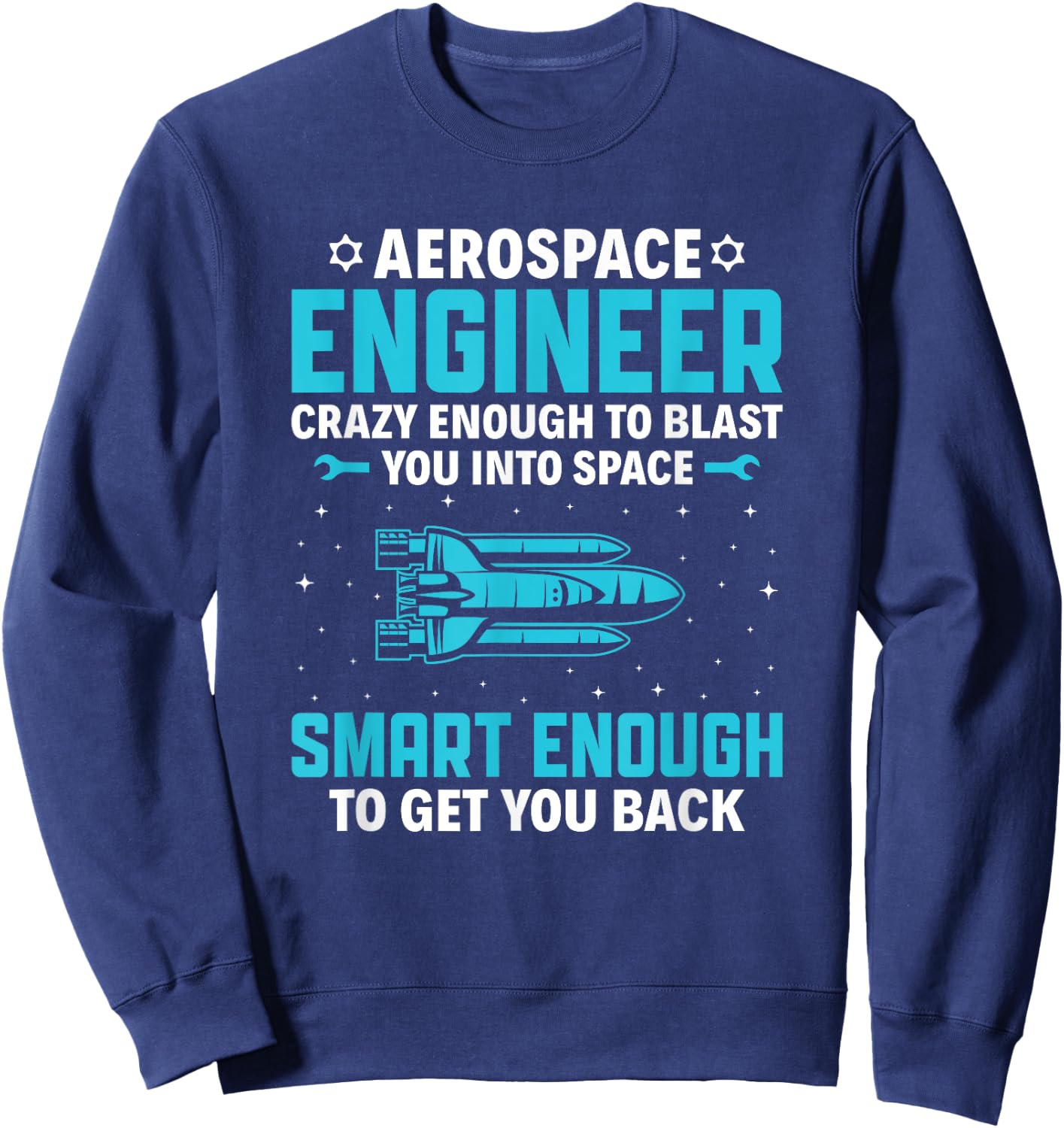 Funny Aerospace Engineer , Rocket Lover Sweatshirt - Sweatshirt | Navy