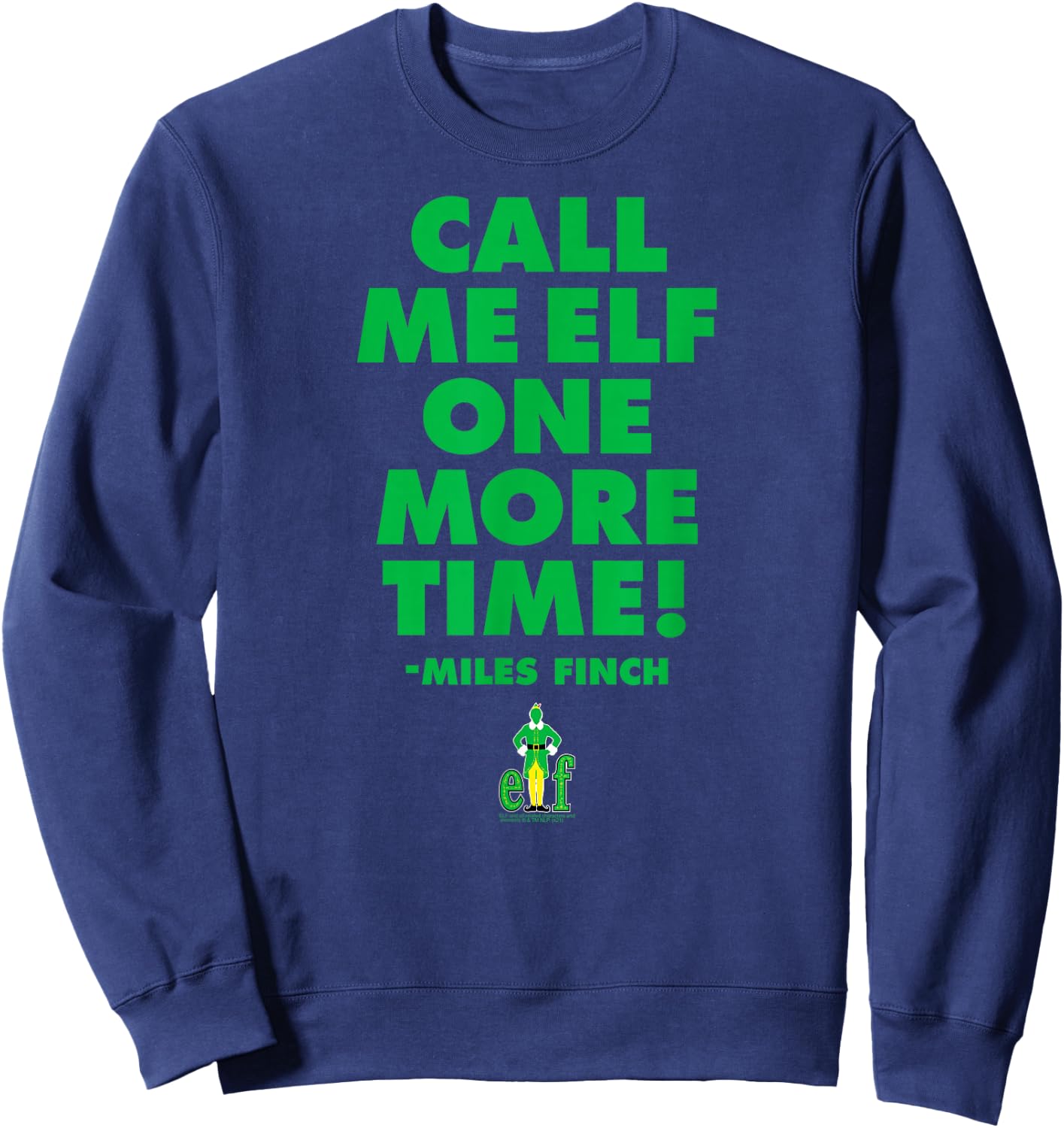 Elf Call Me Elf One More Time Funny Christmas Sweatshirt - Sweatshirt | Navy