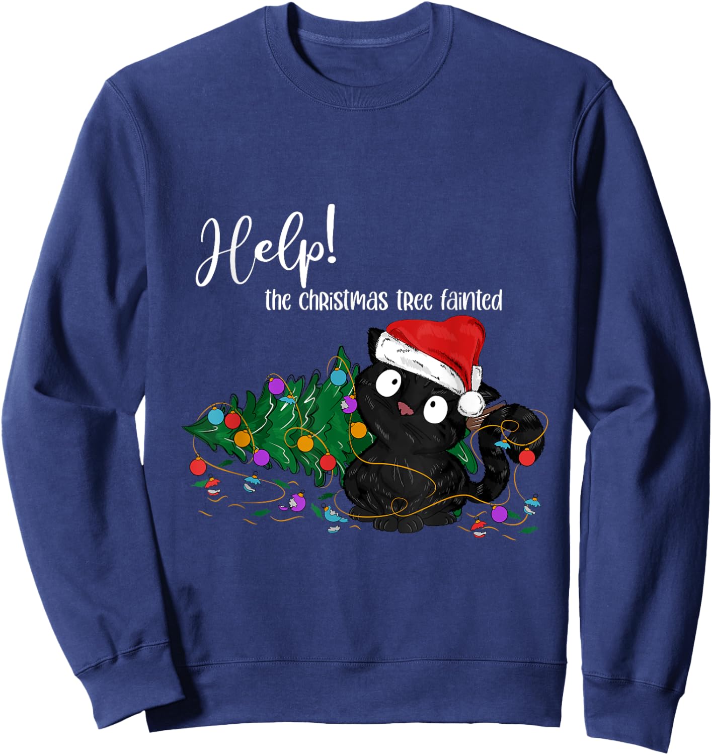 Help The Christmas Tree Fainted Funny Black Cat Troublemaker Sweatshirt - Sweatshirt | Navy