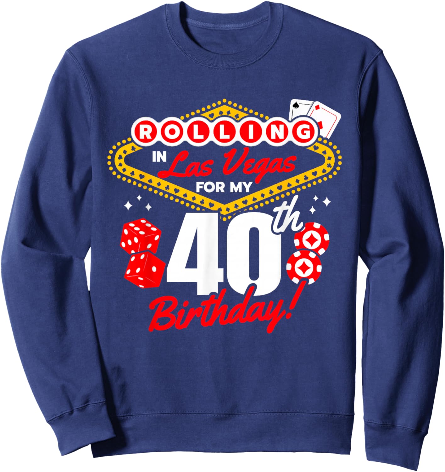 Las Vegas Birthday - Rolling in Vegas - Vegas 40th Birthday Sweatshirt - Sweatshirt | Navy
