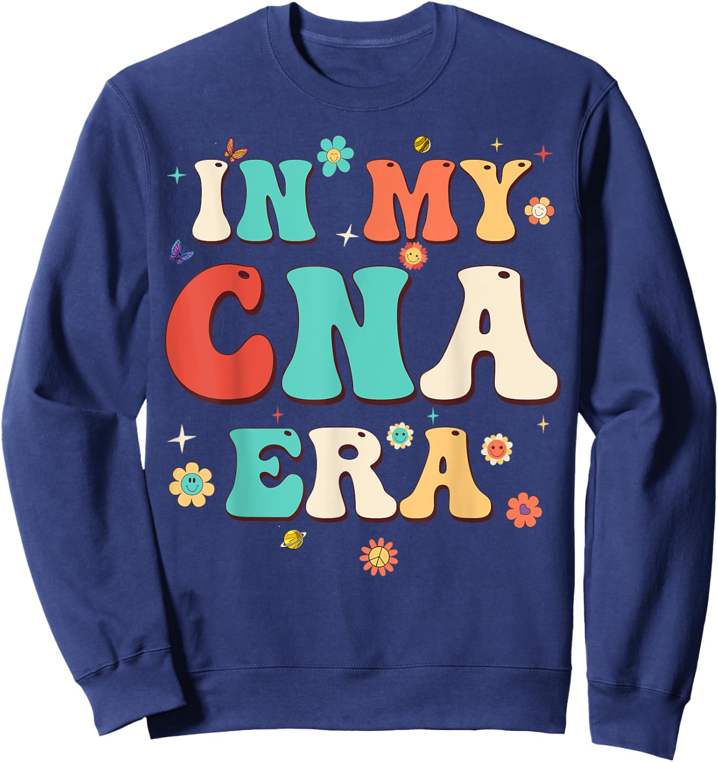 In My CNA Era Nursing AssistantFlowers Retro Groovy Sweatshirt - Sweatshirt | Navy