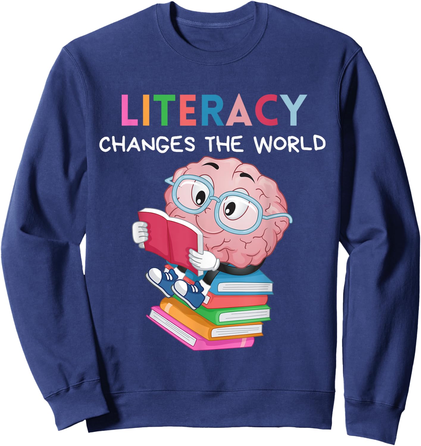 Reading Literacy Changes The World Funny Books Lover Sweatshirt - Sweatshirt | Navy