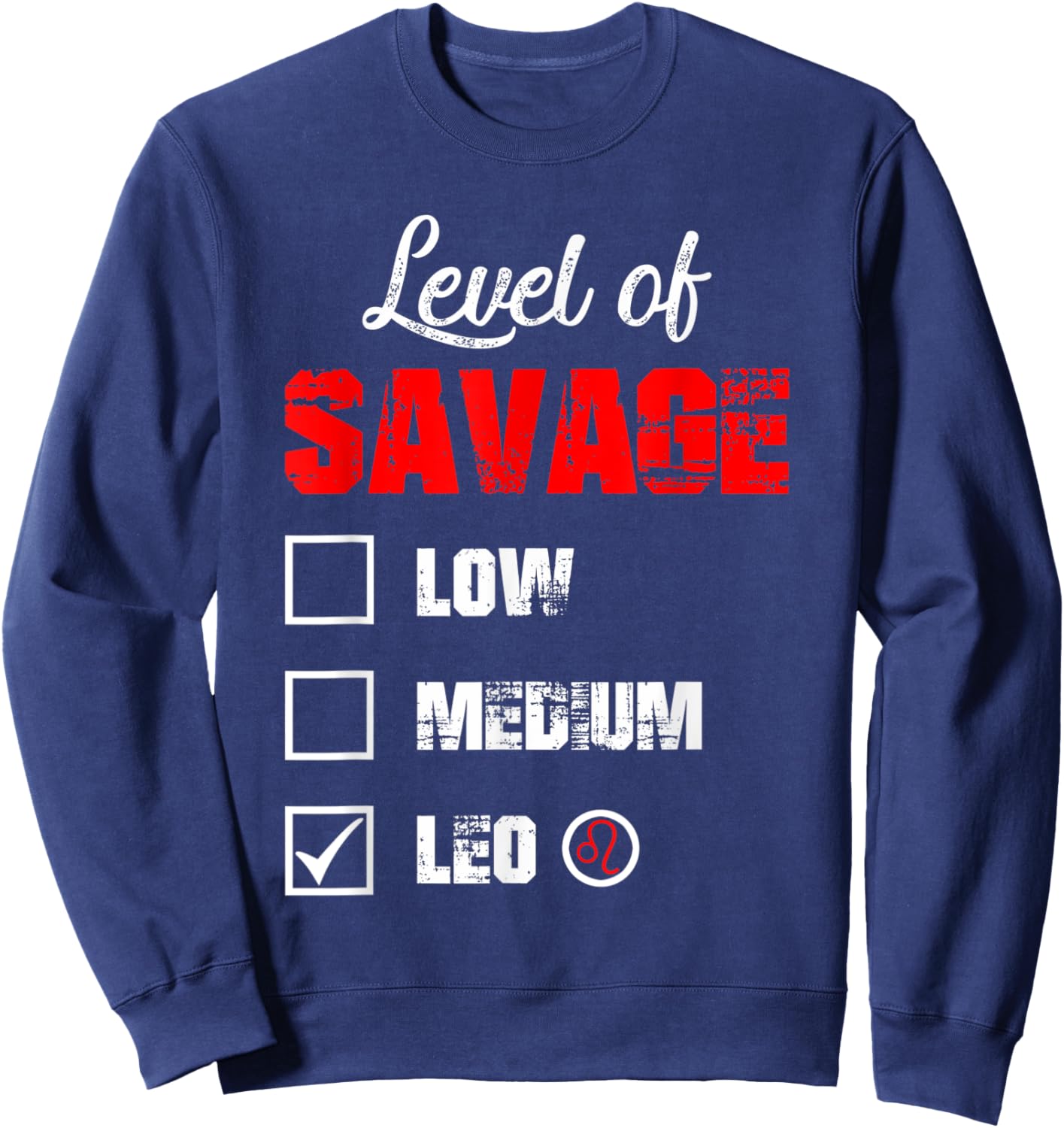Level of Savage Leo Horoscope Happy Birthday Zodiac Sweatshirt - Sweatshirt | Navy