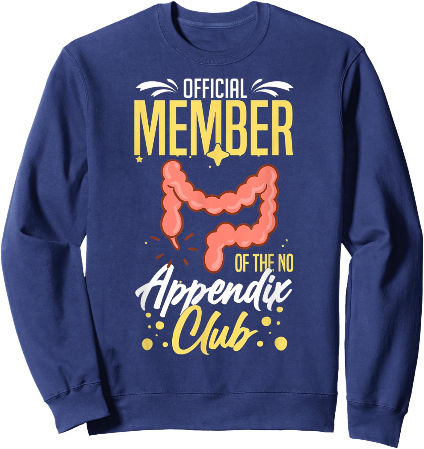 Appendix Cancer Surgery Removal Recovery Appendectomy Sweatshirt - Sweatshirt | Navy