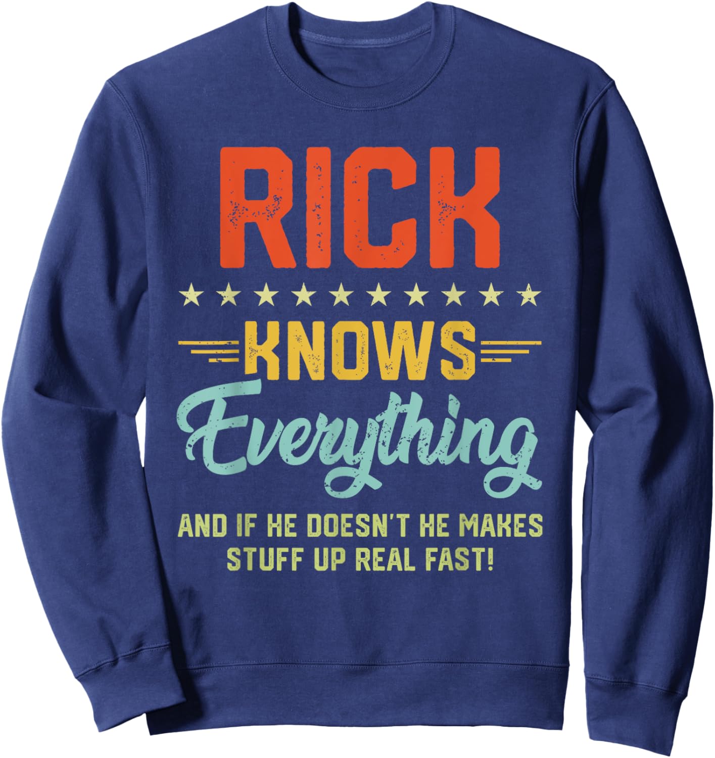 Rick Knows Everything Funny Name Personalized Jokes Sweatshirt - Sweatshirt | Navy