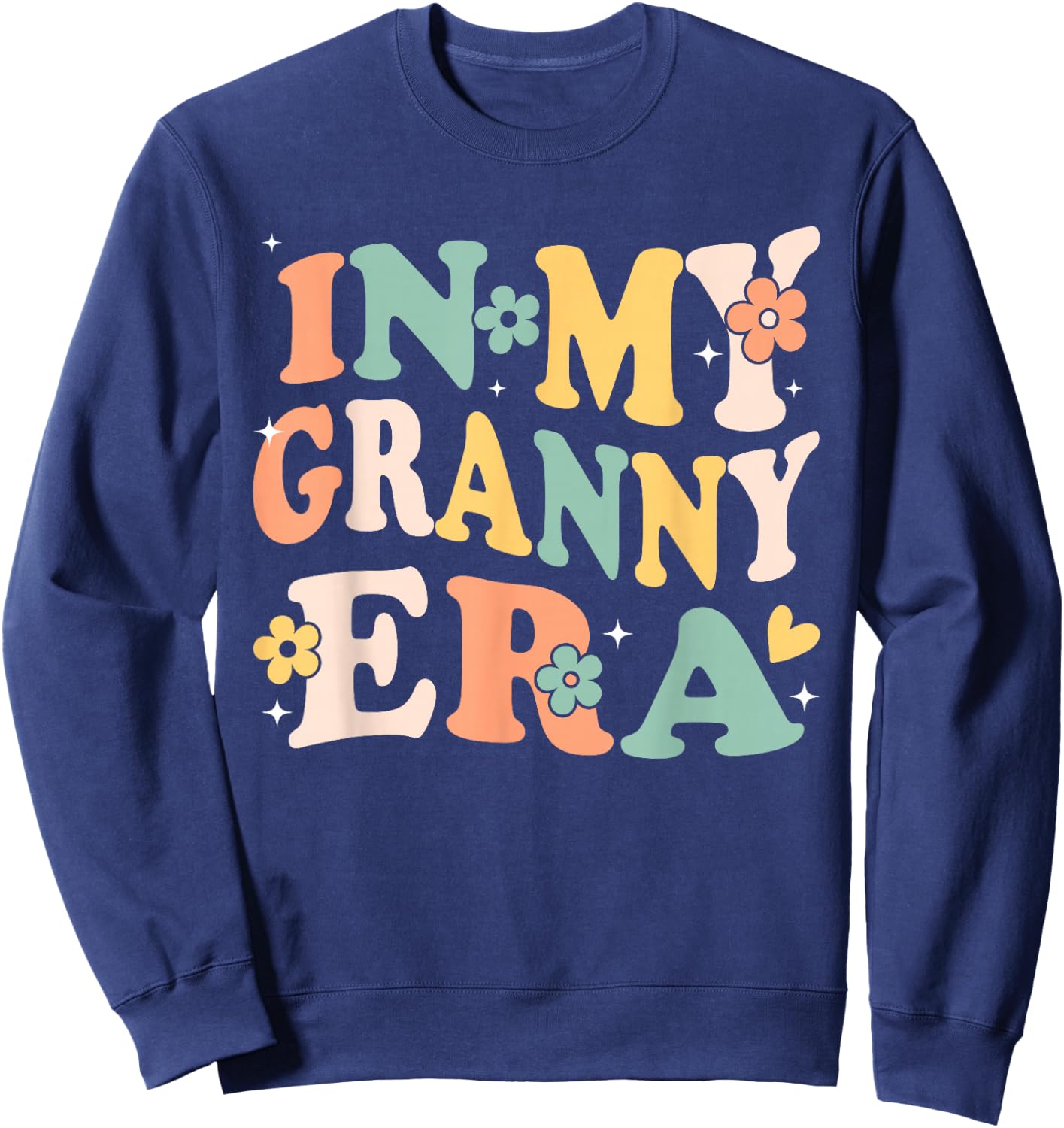 in My Granny Era Funny Sarcastic Groovy Retro Mothers Day Sweatshirt - Sweatshirt | Navy