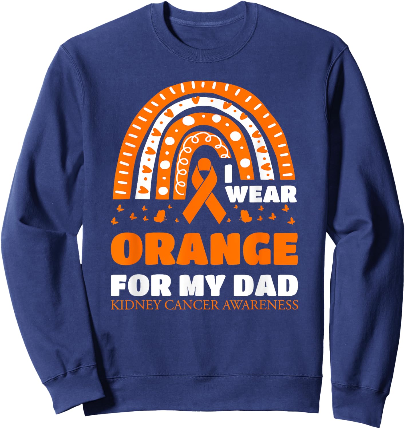 I Wear Orange For My Dad Kidney Cancer Warrior Daughter Kids Sweatshirt - Sweatshirt | Navy