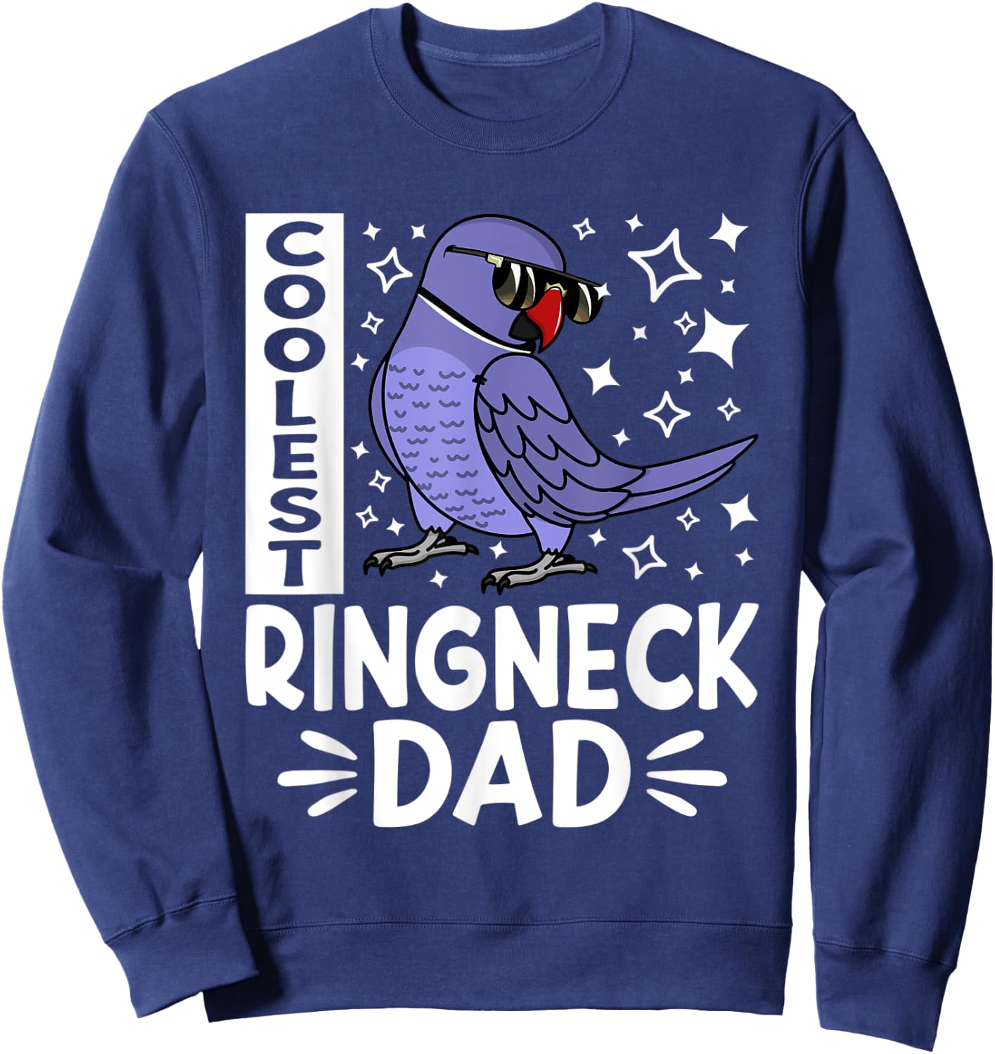 Coolest Ringneck Parrot Dad I Violet Indian Ringneck Sweatshirt - Sweatshirt | Navy