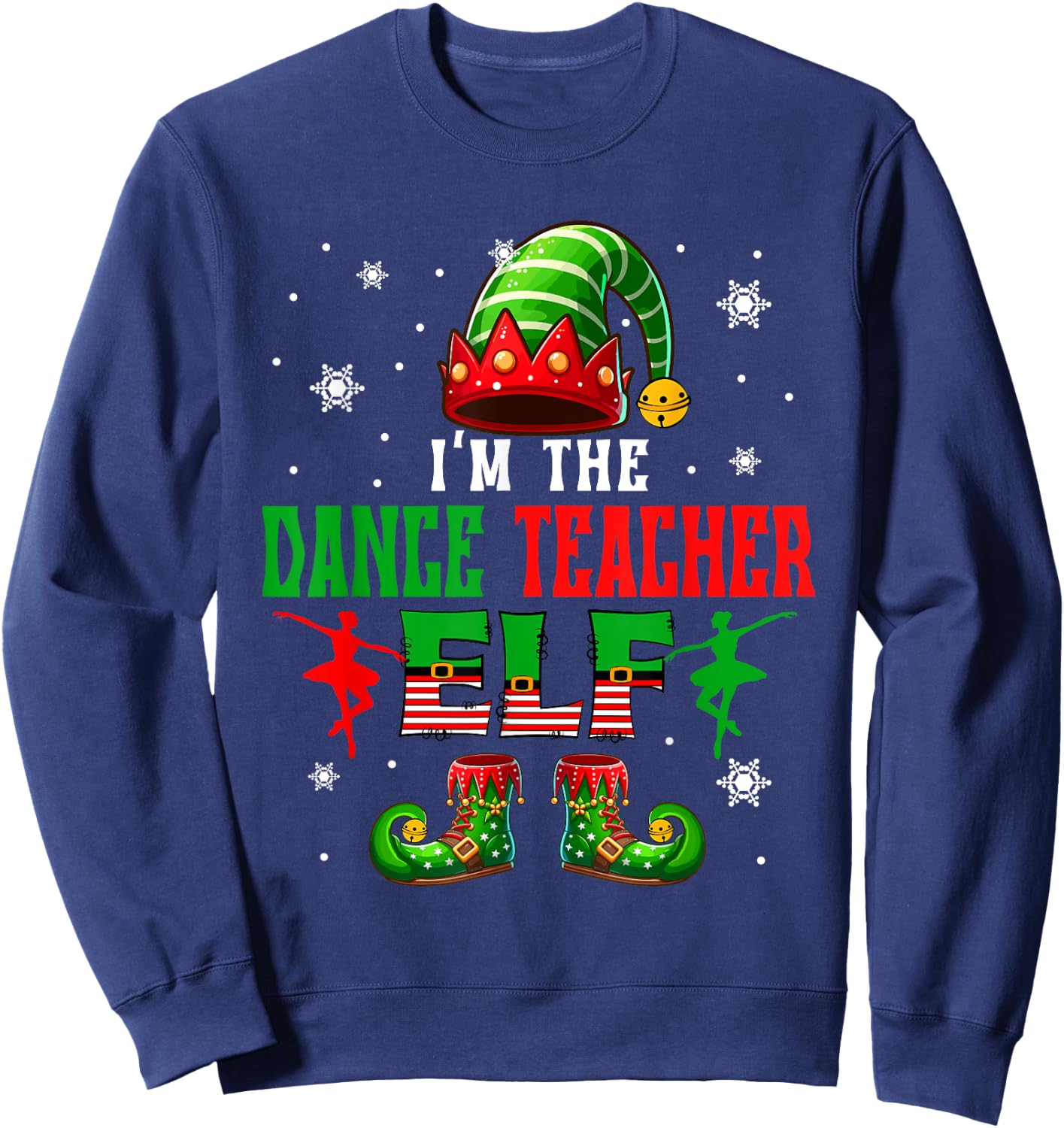 I'm The Dance Teacher Elf Christmas Costume Colorful Elf Men Women Sweatshirt - Sweatshirt | Navy