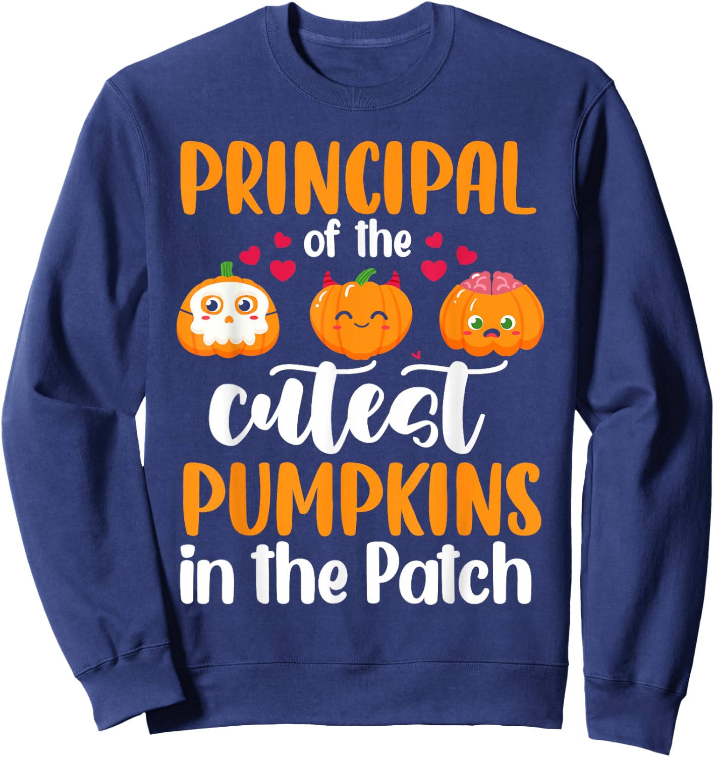 Principal Of The Cutest Pumpkins In The Patch Halloween Sweatshirt - Sweatshirt | Navy