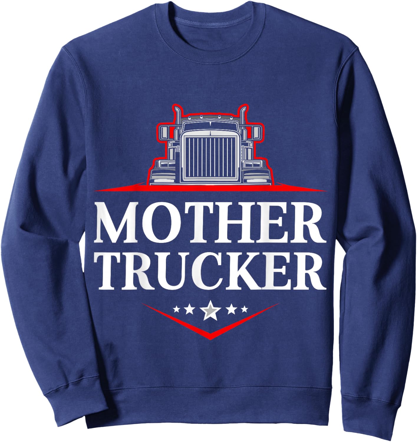 Mother Trucker Funny Truck Driver Sweatshirt - Sweatshirt | Navy