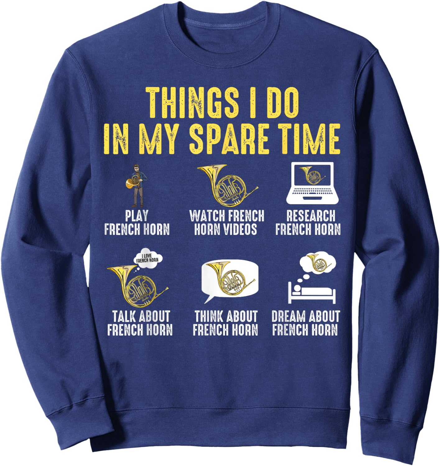Things I Do In My Spare Time Musician French Horn Player Sweatshirt - Sweatshirt | Navy