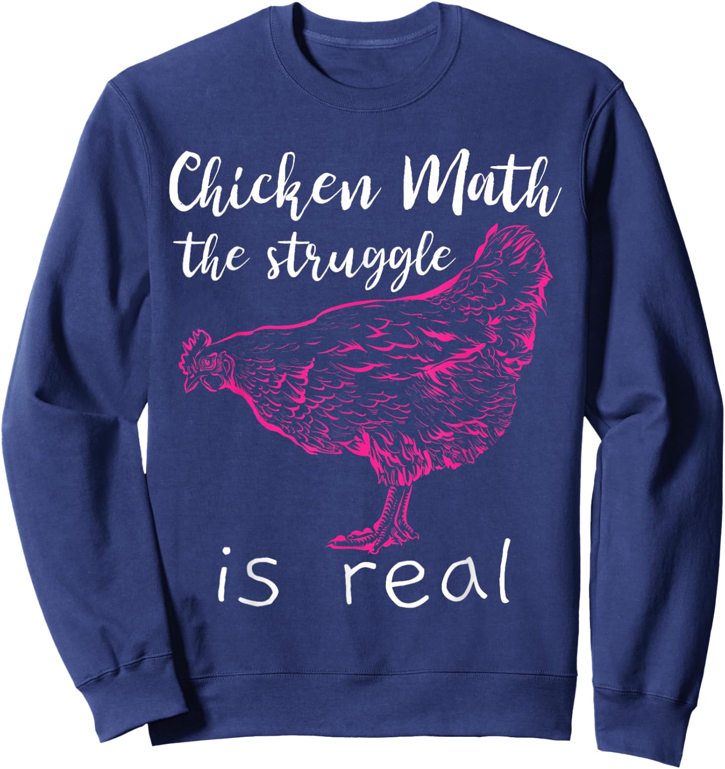 Chicken Math the Struggle is Real Sweatshirt - Sweatshirt | Navy