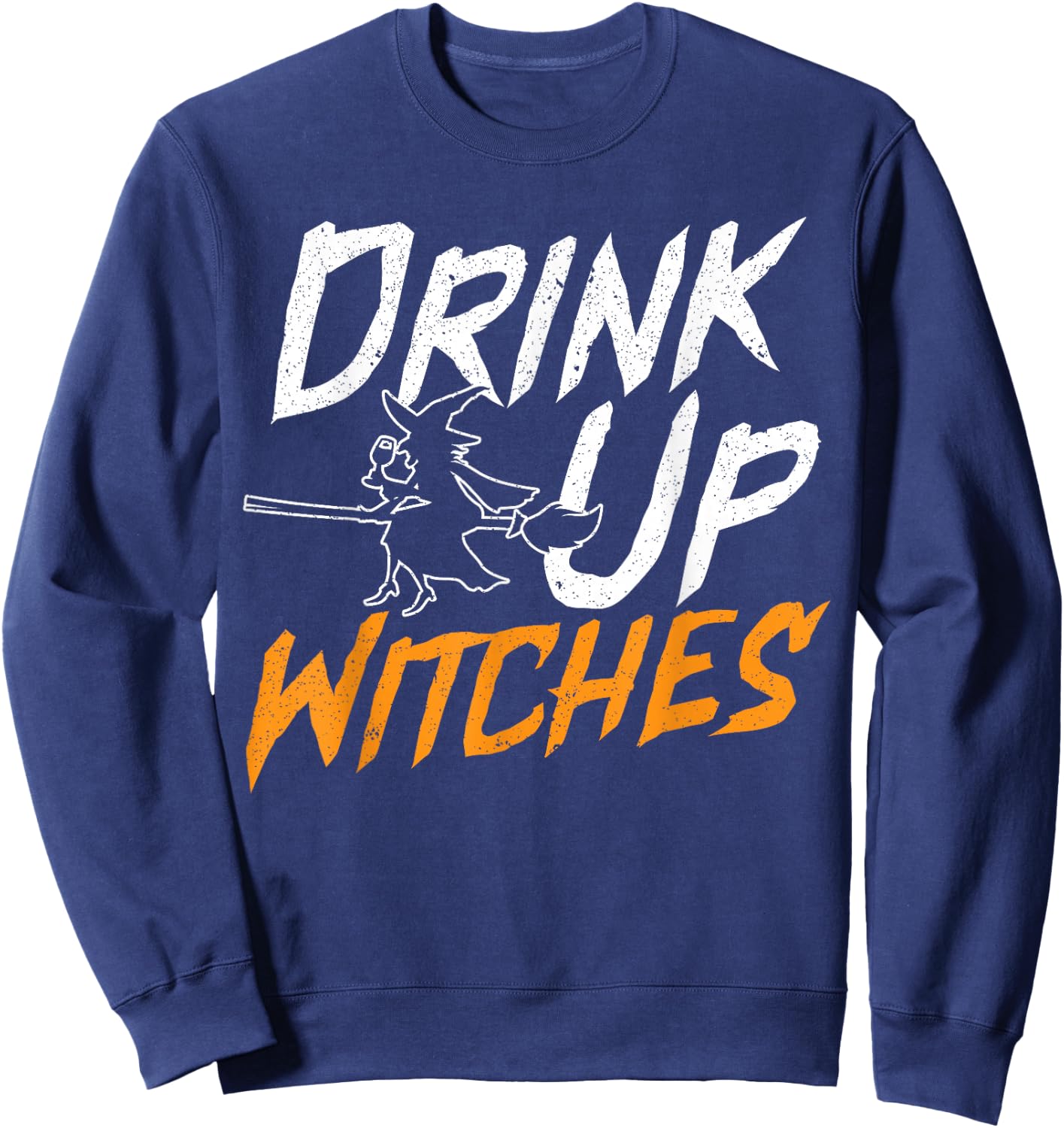 Drink Up Witch Wine Drinker Halloween Party Alcoholic Sweatshirt - Sweatshirt | Navy