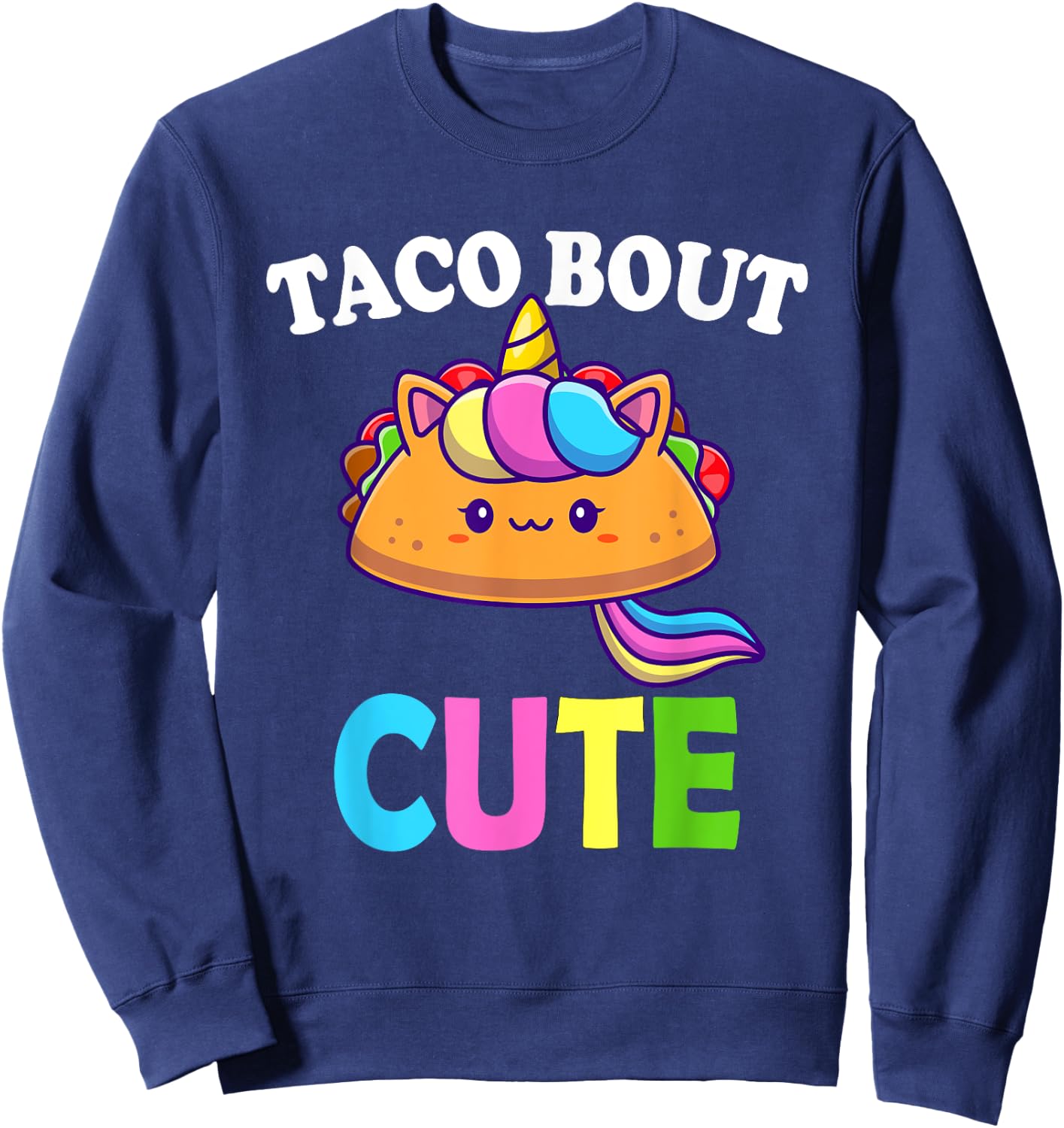 Funny Taco Lover TACO BOUT CUTE Girl Boy Kids Toddlers Sweatshirt - Sweatshirt | Navy