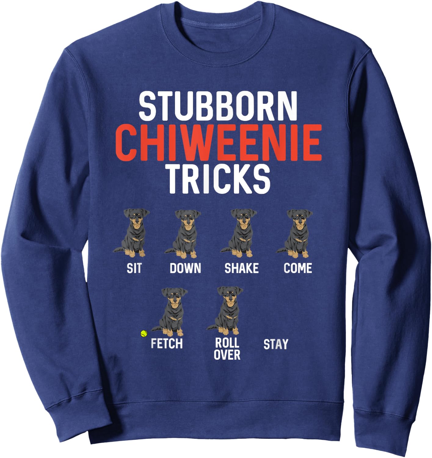 Stubborn Chiweenie Tricks Dog Owner Women Sweatshirt - Sweatshirt | Navy